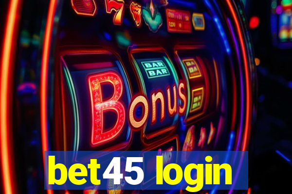 bet45 login